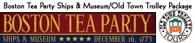 Boston Tea Party Ships & Museum and Old Town Trolley Package