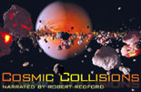 Cosmic Collisions Show