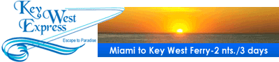 Miami to Key West Ferry-2 nts./3 days