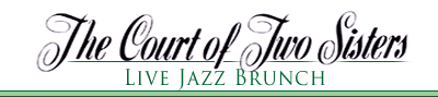 The Court of Two Sisters Live Jazz Brunch