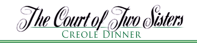 The Court of Two Sisters Creole Dinner