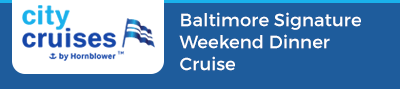 Baltimore Signature Weekend Dinner Cruise