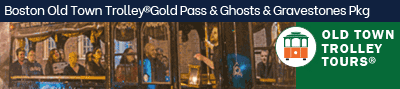 Boston Old Town Trolley Gold Pass and Ghosts & Gravestones Pkg