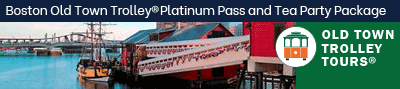 Boston Old Town Trolley Platinum Pass and Tea Party Package