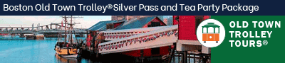 Boston Old Town Trolley Silver Pass and Tea Party Package
