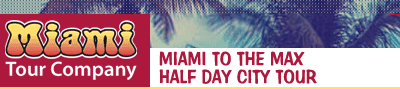 Miami to the Max-Half Day City Tour
